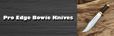 Pro Edge Bowie Knives